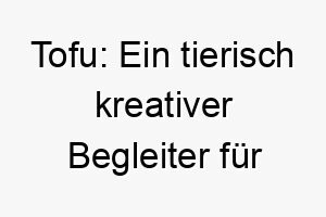 tofu ein tierisch kreativer begleiter fuer vegane familien 26422