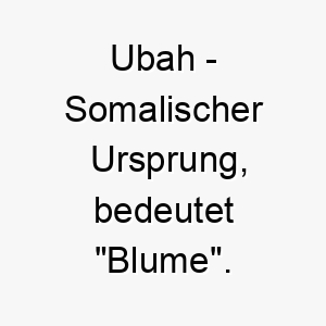 ubah somalischer ursprung bedeutet blume 9728