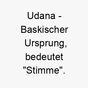 udana baskischer ursprung bedeutet stimme 9688