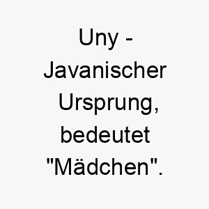 uny javanischer ursprung bedeutet maedchen 9680