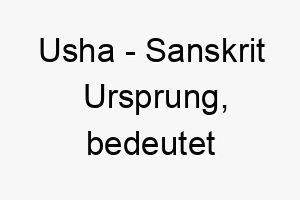 usha sanskrit ursprung bedeutet morgendaemmerung 9627 1