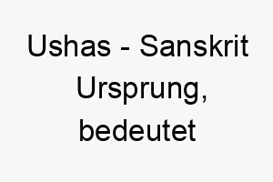 ushas sanskrit ursprung bedeutet morgendaemmerung 9722