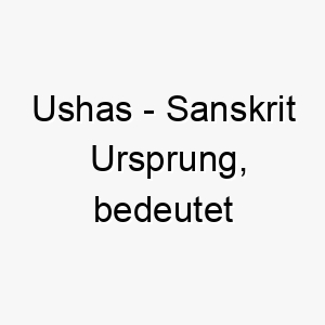 ushas sanskrit ursprung bedeutet morgendaemmerung 9722