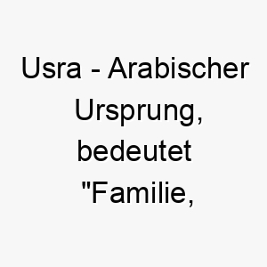 usra arabischer ursprung bedeutet familie gemeinschaft 9684