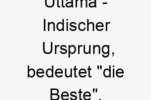 uttama indischer ursprung bedeutet die beste 9759