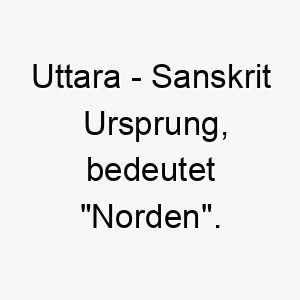 uttara sanskrit ursprung bedeutet norden 9702