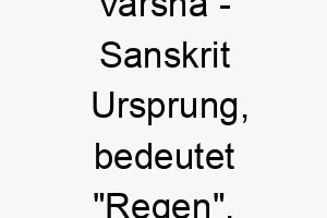 varsha sanskrit ursprung bedeutet regen 10040