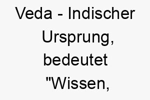 veda indischer ursprung bedeutet wissen weisheit 10086 1