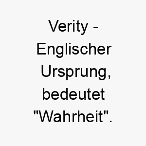 verity englischer ursprung bedeutet wahrheit 10051 1