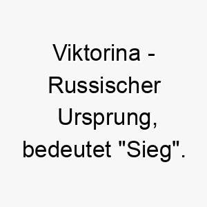 viktorina russischer ursprung bedeutet sieg 10135