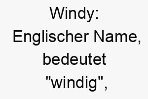 windy englischer name bedeutet windig koennte zu einem schnellen oder energiegeladenen hund passen 27441