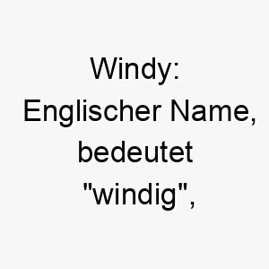 windy englischer name bedeutet windig koennte zu einem schnellen oder energiegeladenen hund passen 27441