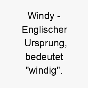 windy englischer ursprung bedeutet windig 2 11519